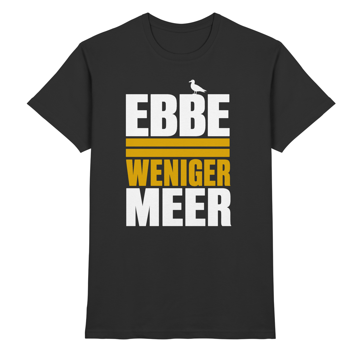 Ebbe = weniger Meer – Herren T-Shirt für echte Küstenköppe