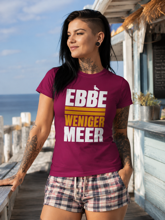Ebbe = weniger Meer – Damen T-Shirt mit norddeutscher Küstenlogik