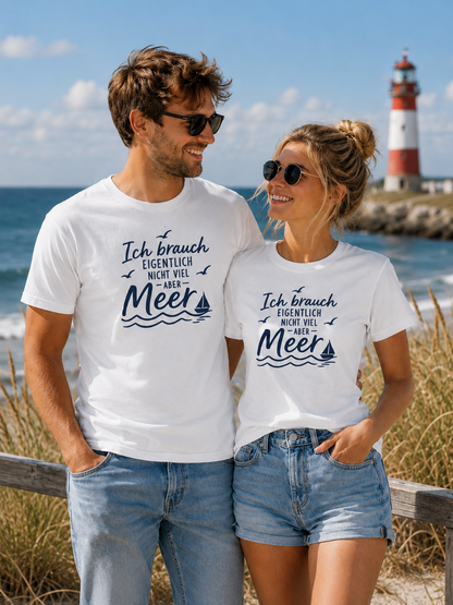 Maritimes T-Shirt - Ich brauch eigentlich nicht viel – aber Meer