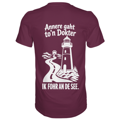 Annere gaht to’n Dokter - tolles Unisex T-Shirt mit Printmotiv