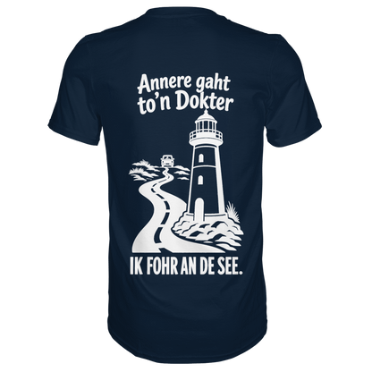 Annere gaht to’n Dokter - tolles Unisex T-Shirt mit Printmotiv