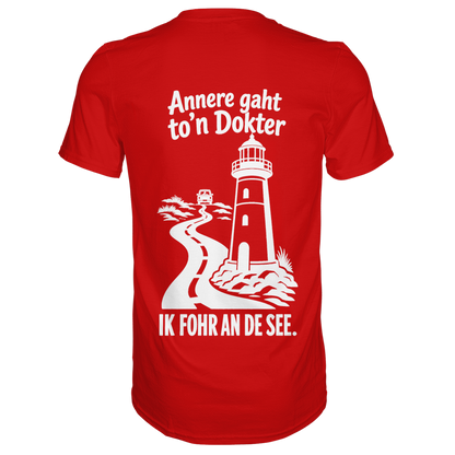 Annere gaht to’n Dokter - tolles Unisex T-Shirt mit Printmotiv
