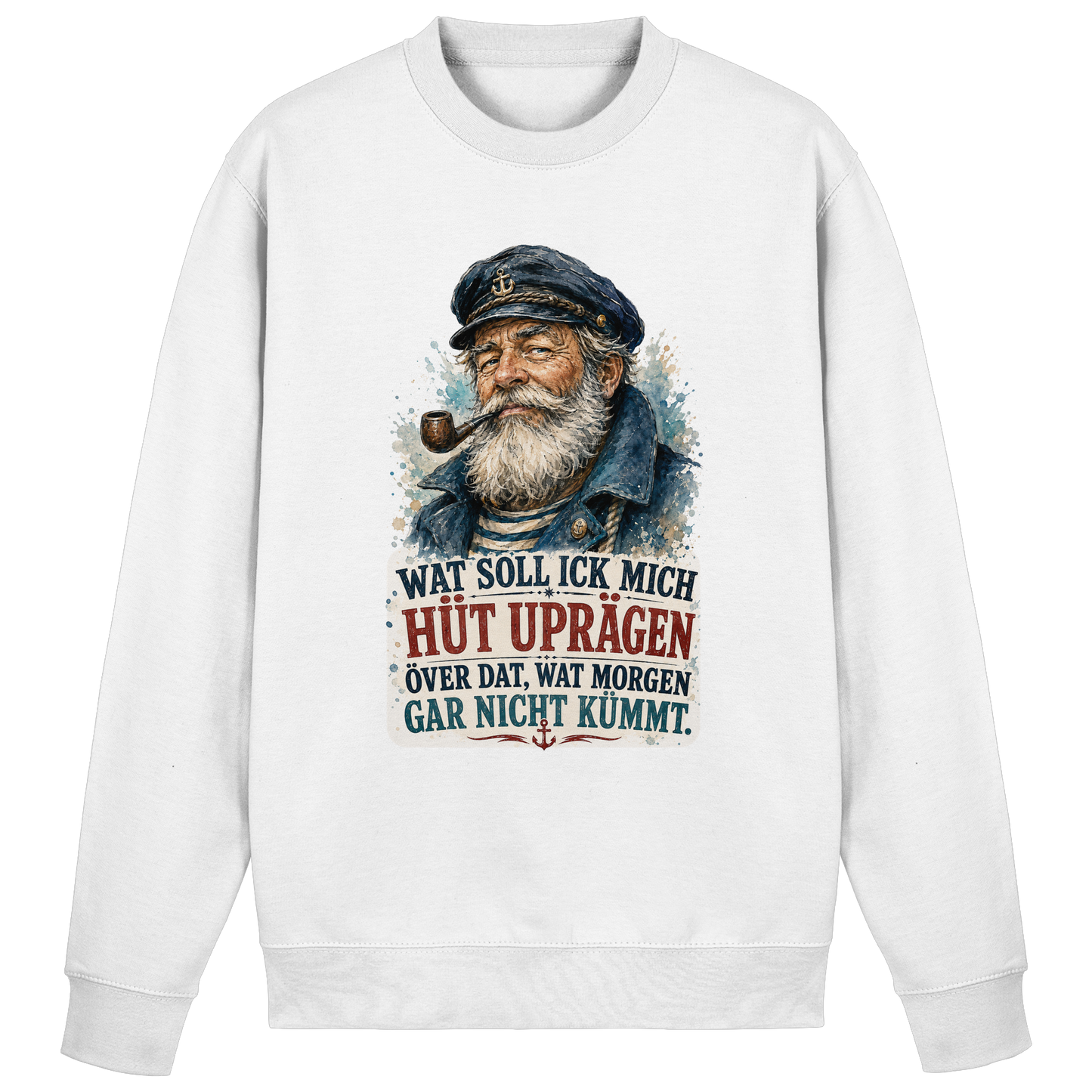 Wat soll ick mich hüt uprägen – Sweatshirt für Männer