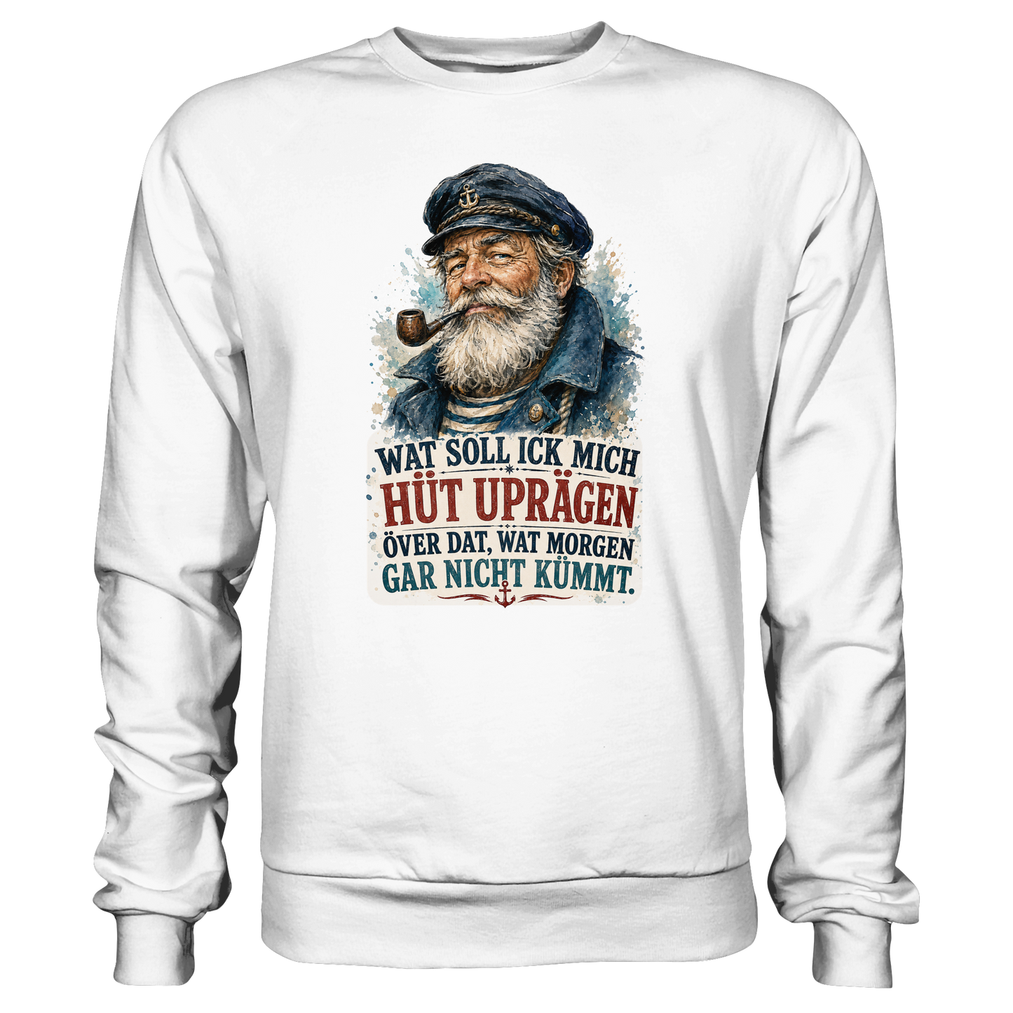 Wat soll ick mich hüt uprägen – Sweatshirt für Männer