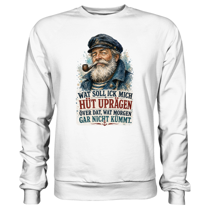 Wat soll ick mich hüt uprägen – Sweatshirt für Männer