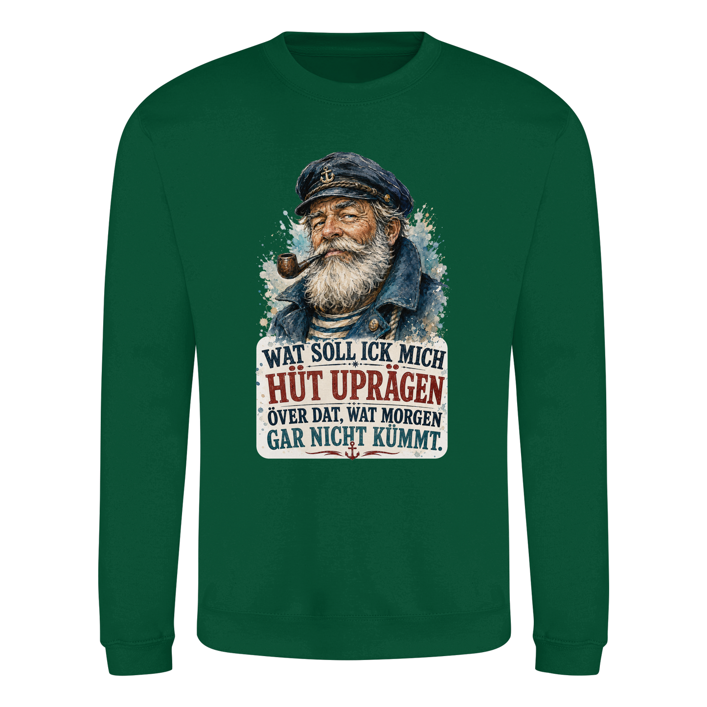 Wat soll ick mich hüt uprägen – Sweatshirt für Männer
