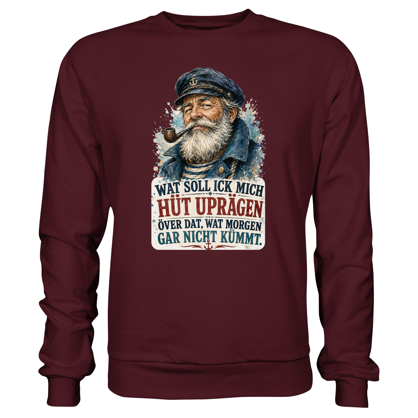 Wat soll ick mich hüt uprägen – Sweatshirt für Männer