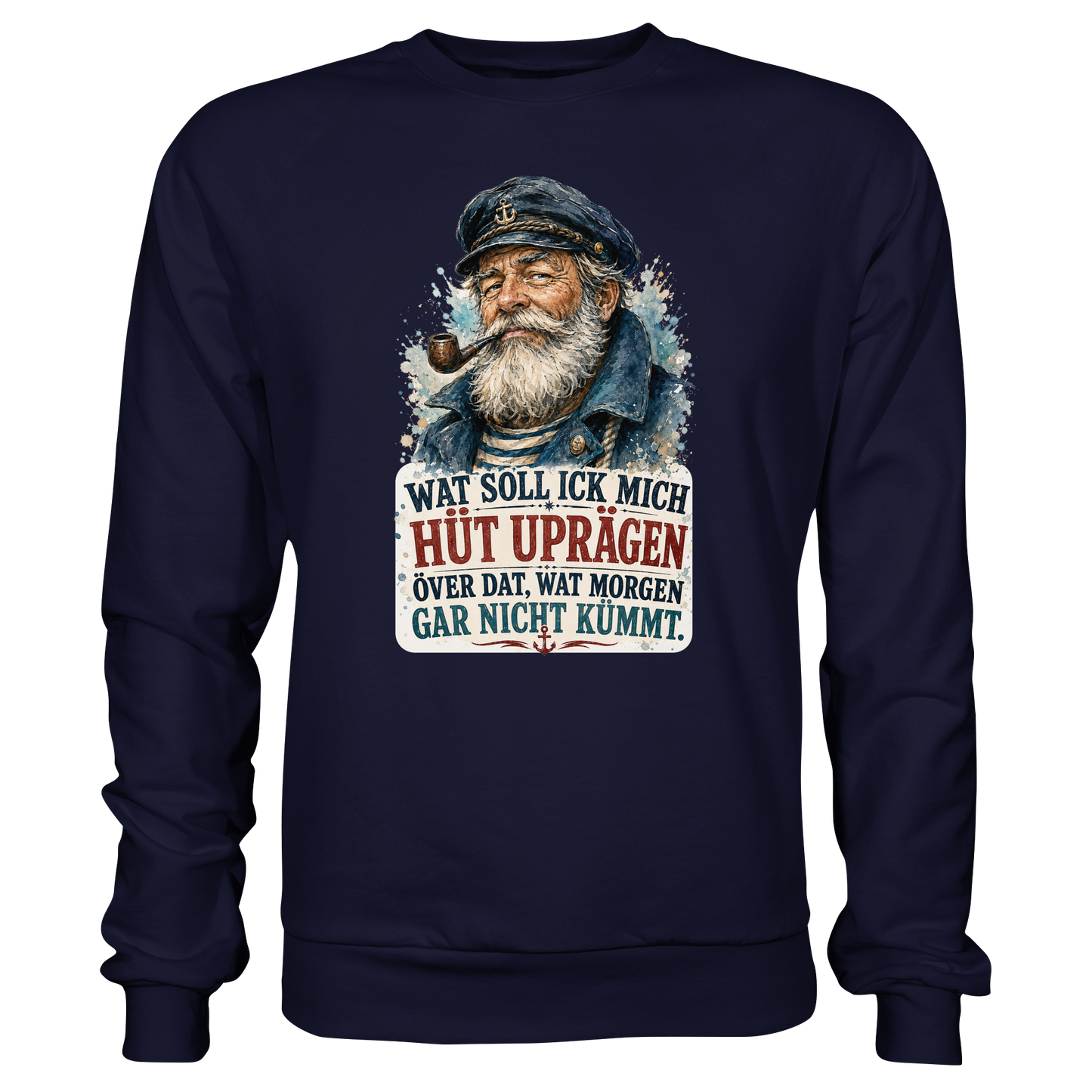Wat soll ick mich hüt uprägen – Sweatshirt für Männer
