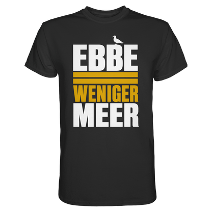 Ebbe = weniger Meer – Herren T-Shirt für echte Küstenköppe