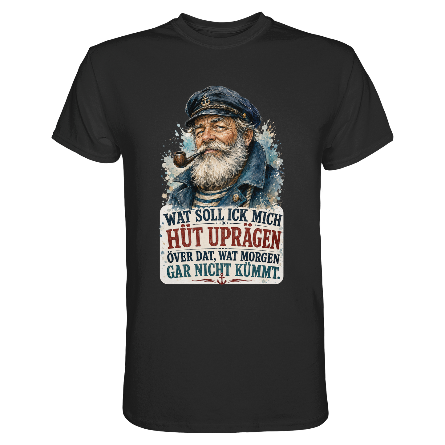 Wat soll ick mich hüt uprägen – Männer-Shirt mit norddeutscher Humor