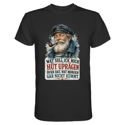 Wat soll ick mich hüt uprägen – Männer-Shirt mit norddeutscher Humor