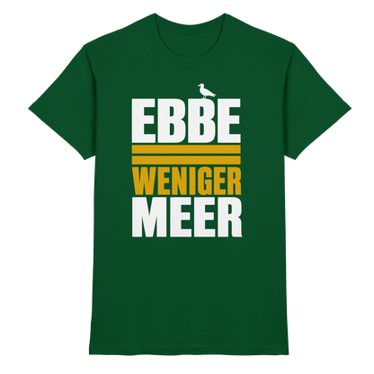 Ebbe = weniger Meer – Herren T-Shirt für echte Küstenköppe