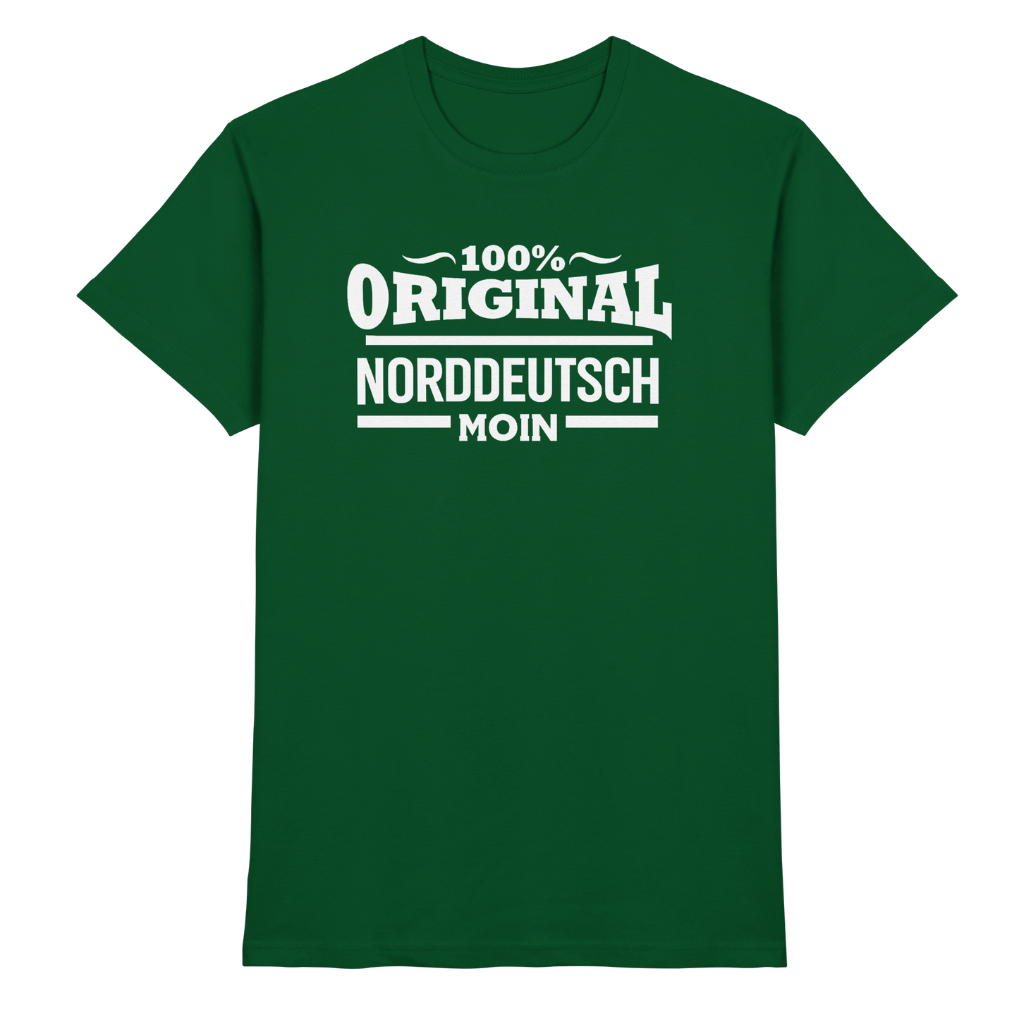 100% Original Norddeutsch – MOIN Shirt für echte Küstenköppe