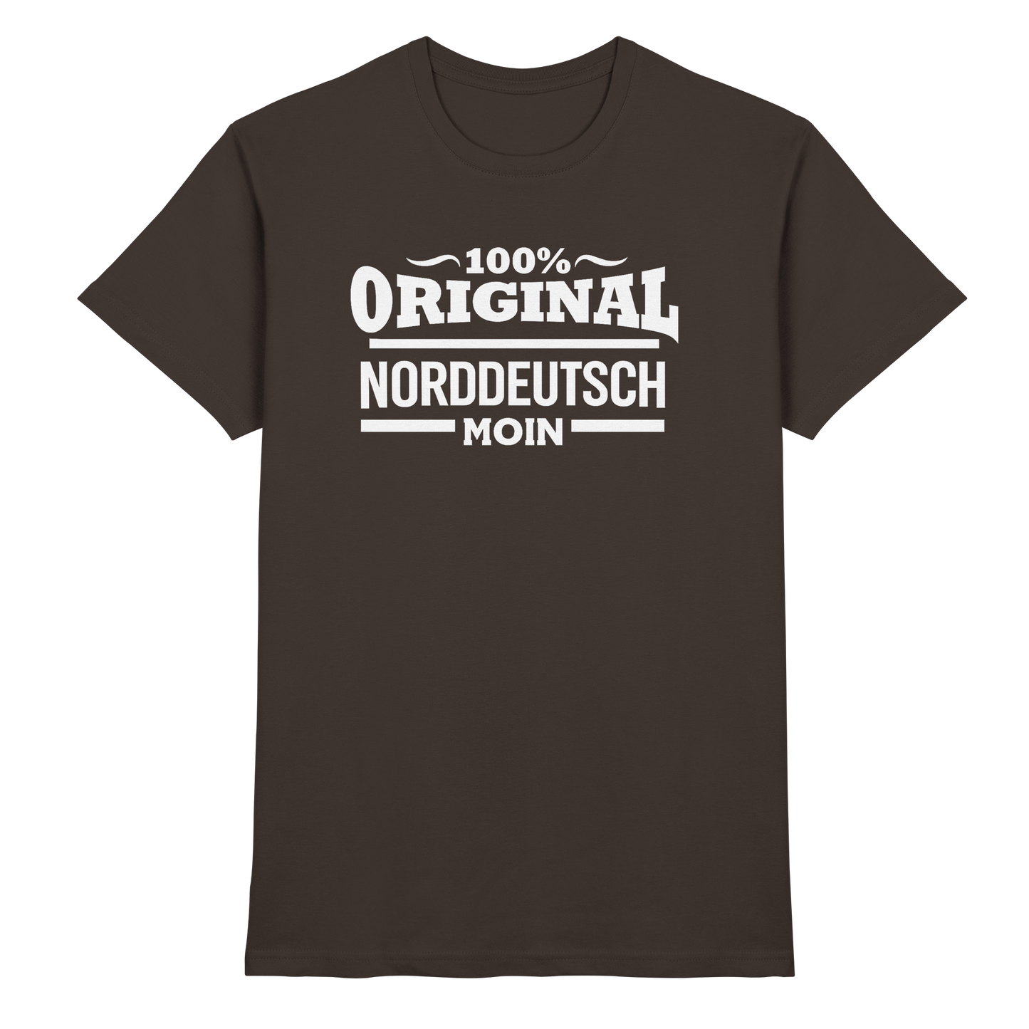 100% Original Norddeutsch – MOIN Shirt für echte Küstenköppe