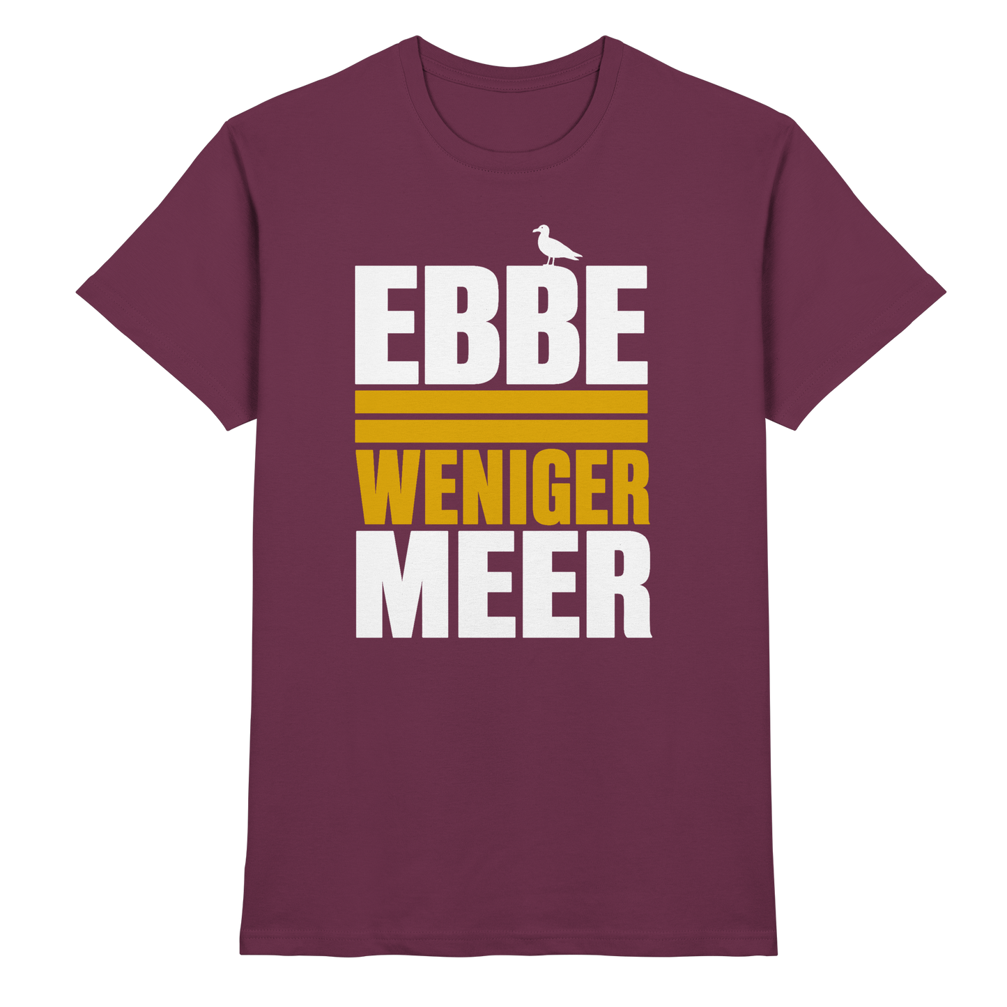 Ebbe = weniger Meer – Herren T-Shirt für echte Küstenköppe
