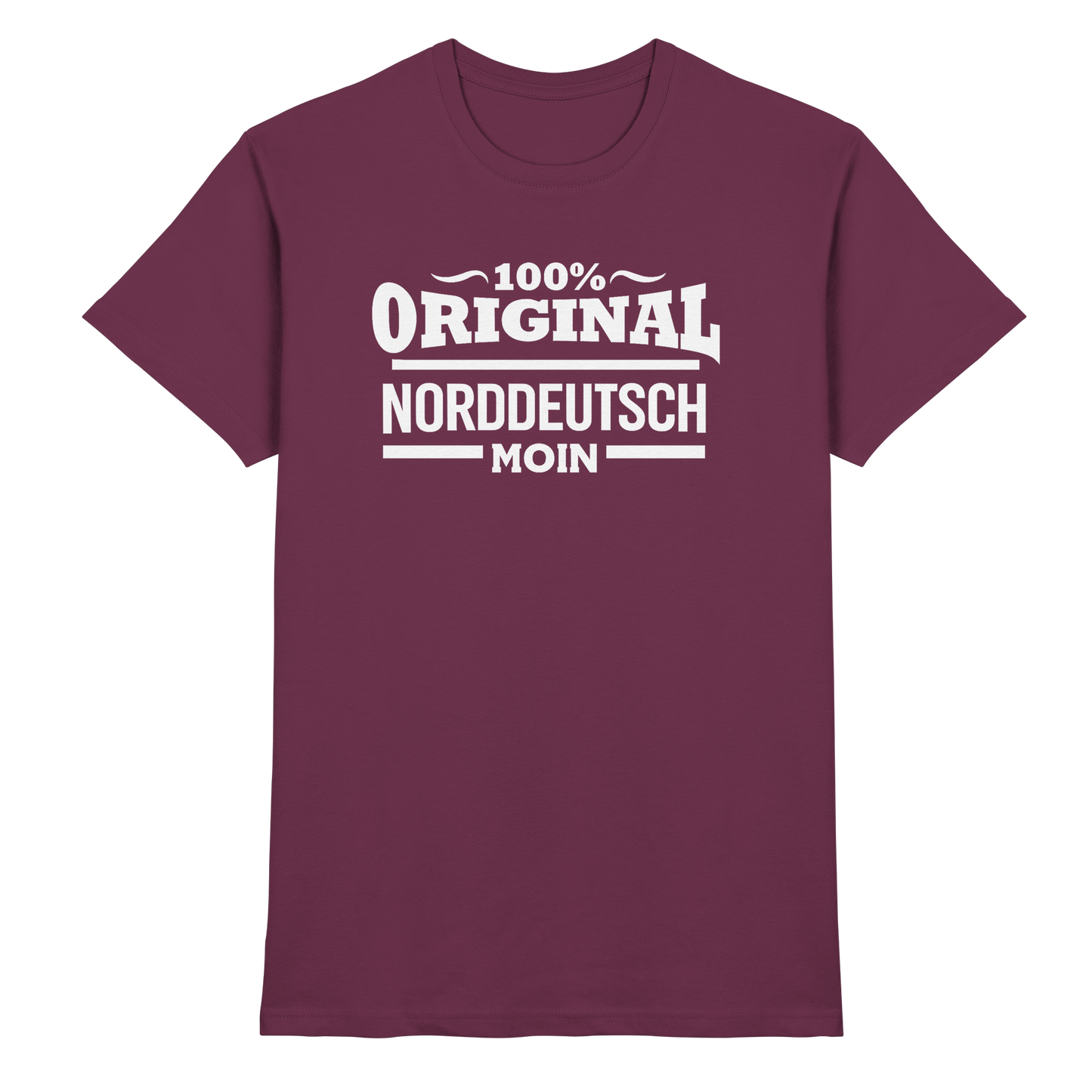 100% Original Norddeutsch – MOIN Shirt für echte Küstenköppe