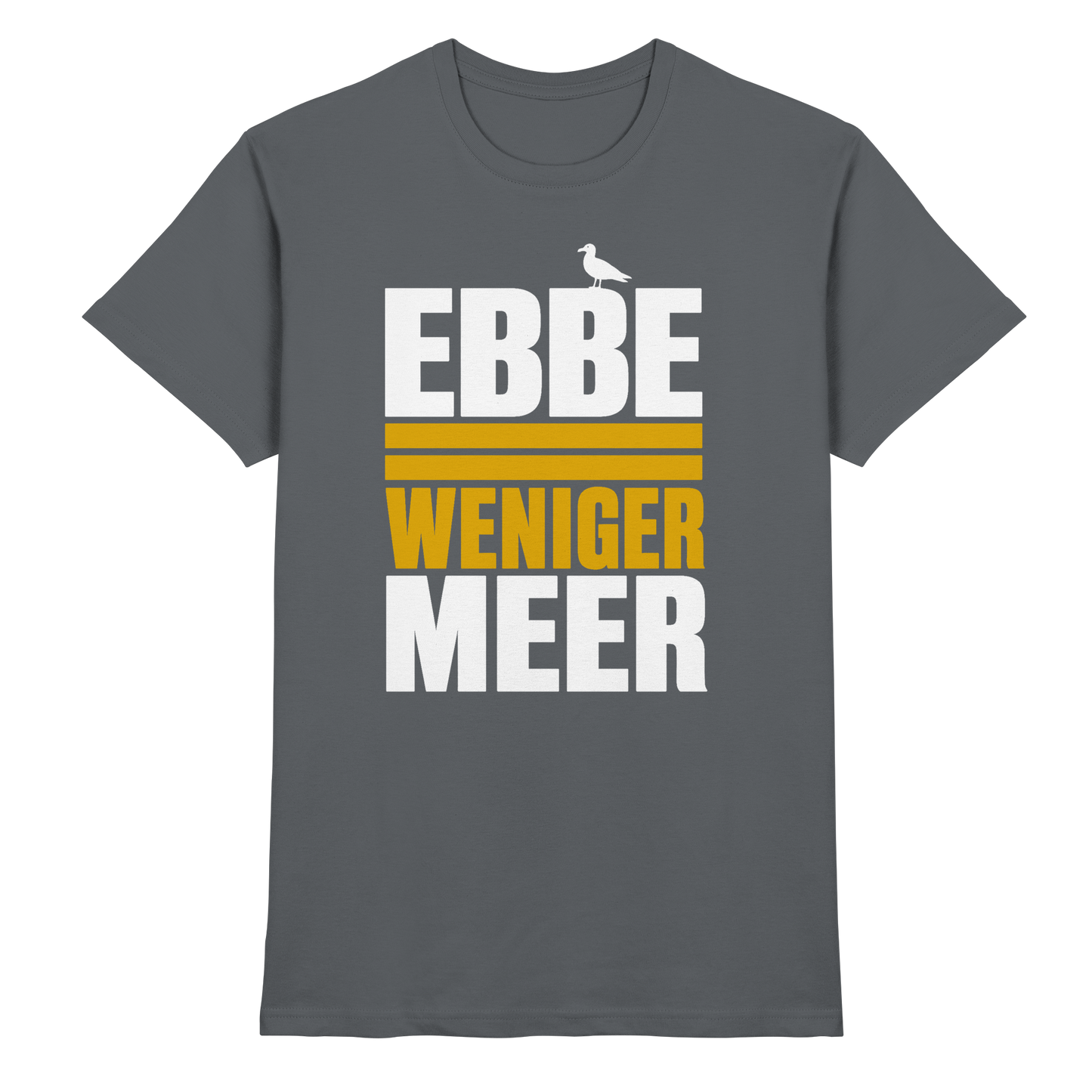 Ebbe = weniger Meer – Herren T-Shirt für echte Küstenköppe