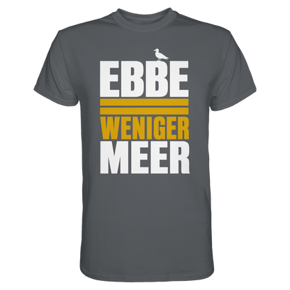 Ebbe = weniger Meer – Herren T-Shirt für echte Küstenköppe