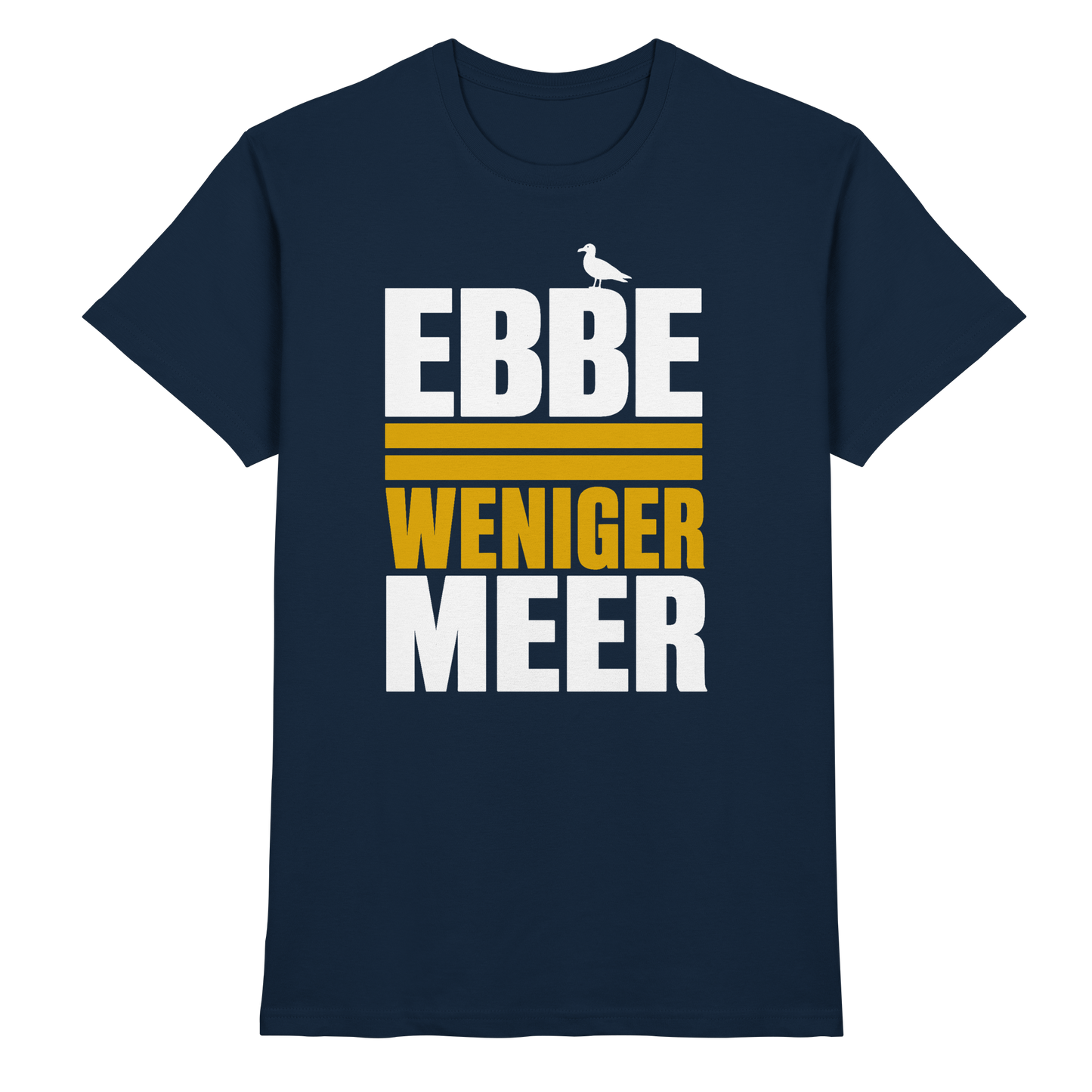 Ebbe = weniger Meer – Herren T-Shirt für echte Küstenköppe