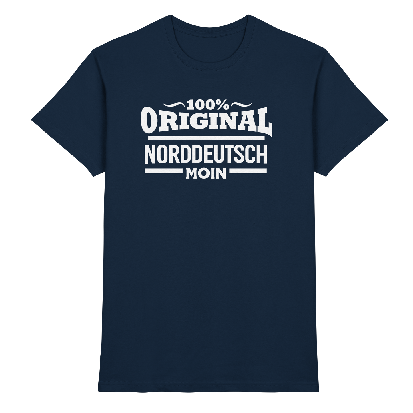 100% Original Norddeutsch – MOIN Shirt für echte Küstenköppe