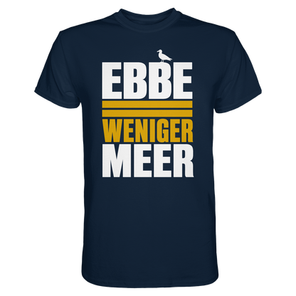 Ebbe = weniger Meer – Herren T-Shirt für echte Küstenköppe