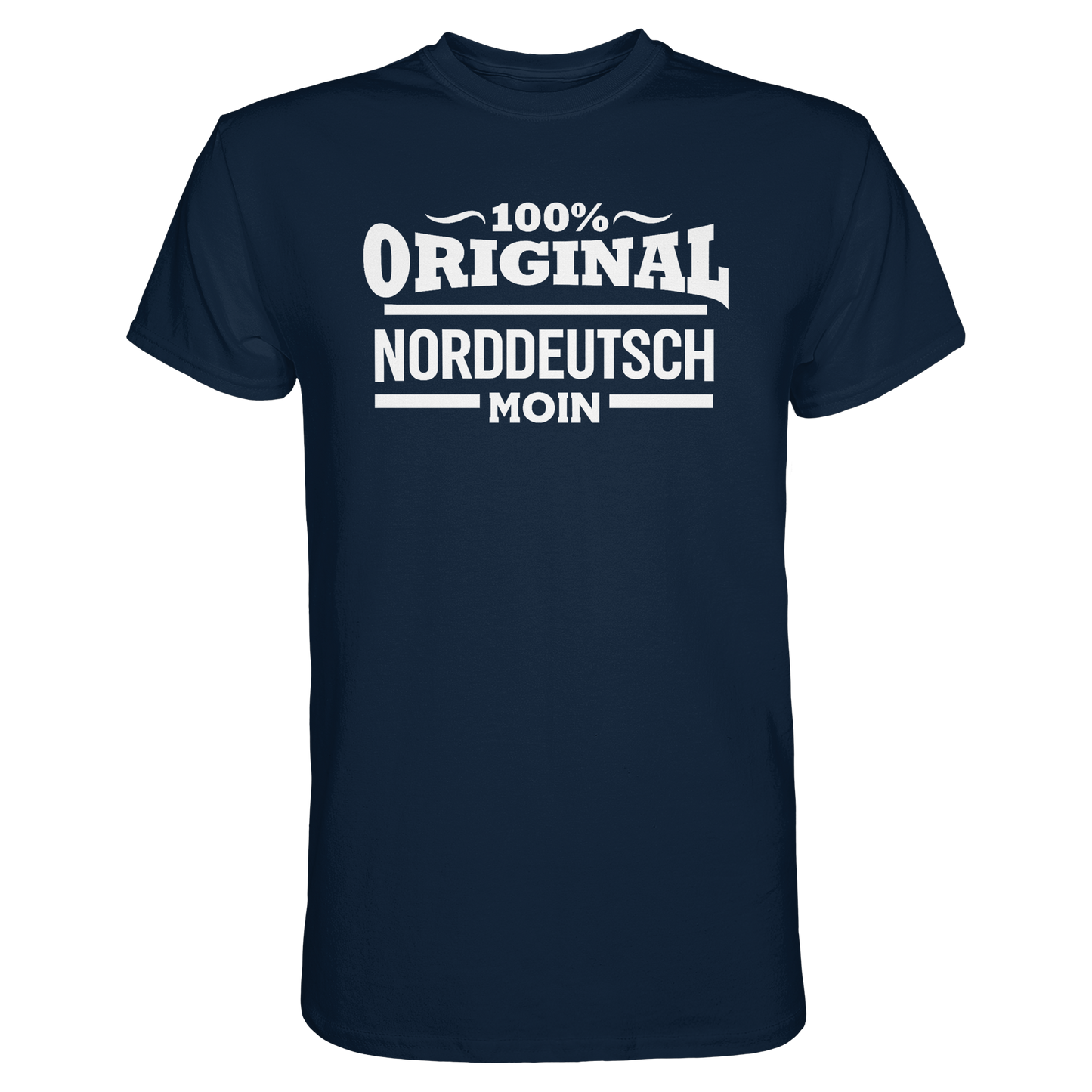 100% Original Norddeutsch – MOIN Shirt für echte Küstenköppe