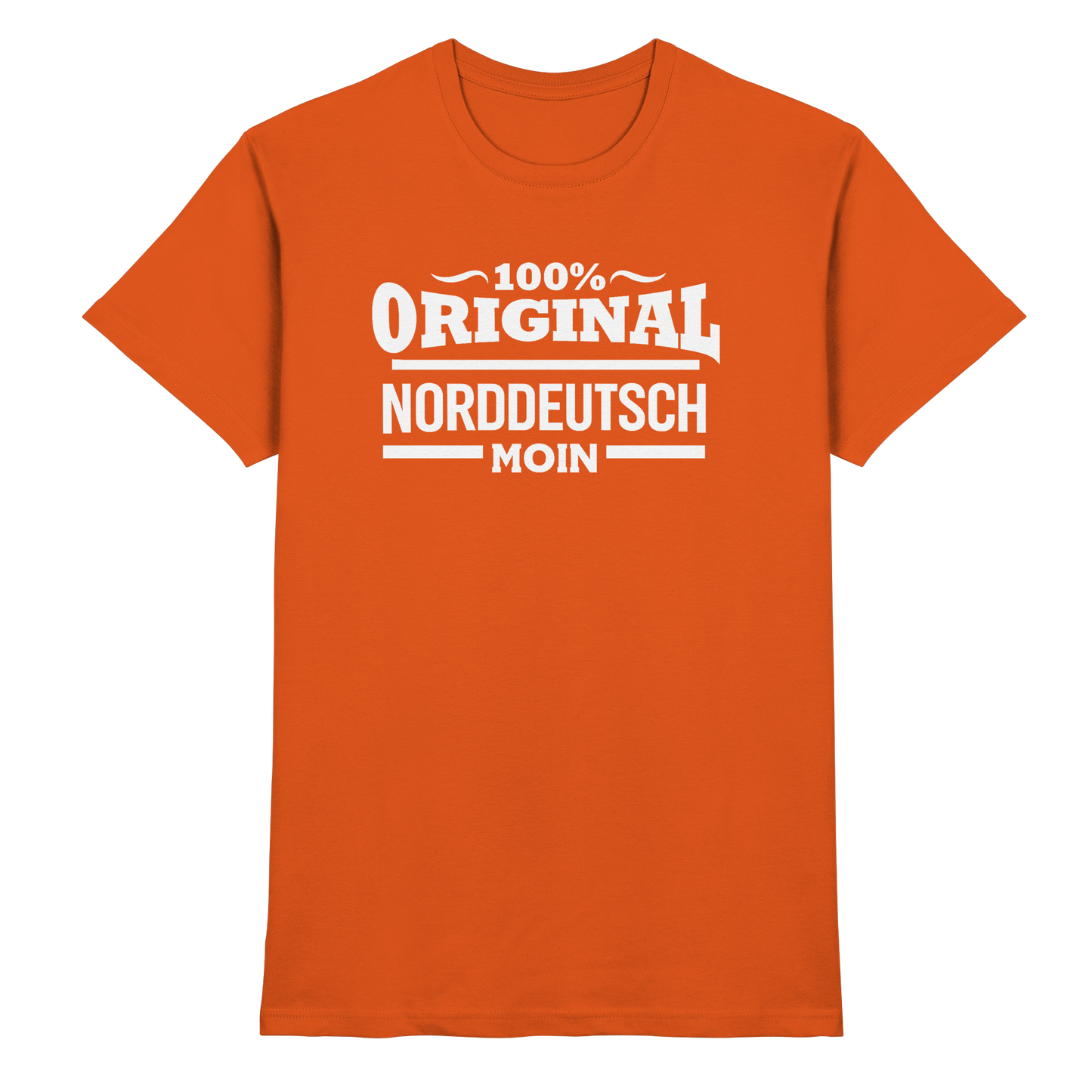 100% Original Norddeutsch – MOIN Shirt für echte Küstenköppe