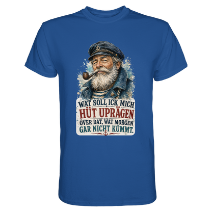 Wat soll ick mich hüt uprägen – Männer-Shirt mit norddeutscher Humor