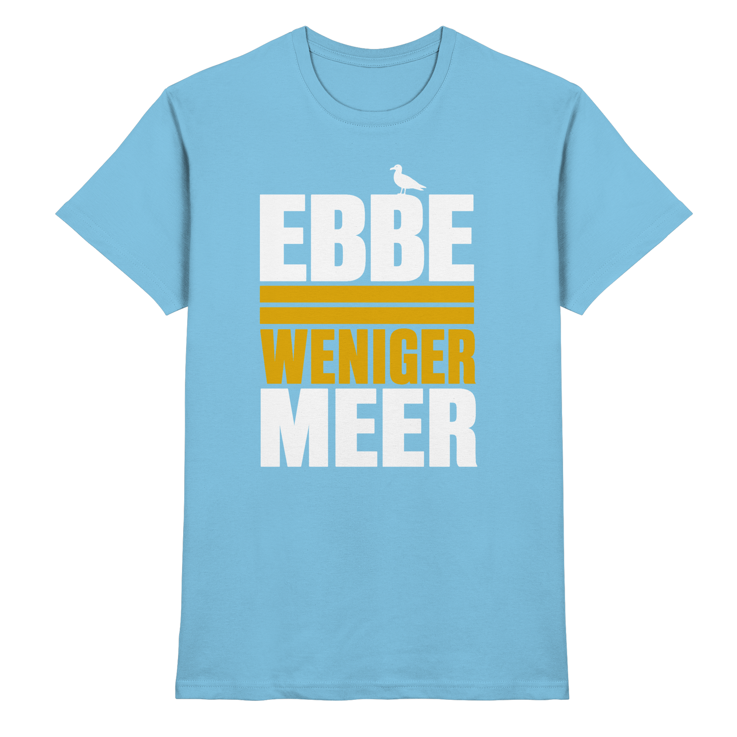 Ebbe = weniger Meer – Herren T-Shirt für echte Küstenköppe