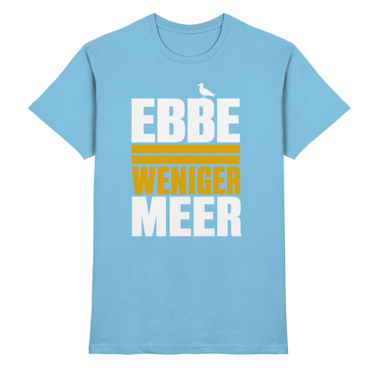 Ebbe = weniger Meer – Herren T-Shirt für echte Küstenköppe