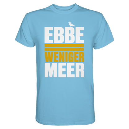 Ebbe = weniger Meer – Herren T-Shirt für echte Küstenköppe
