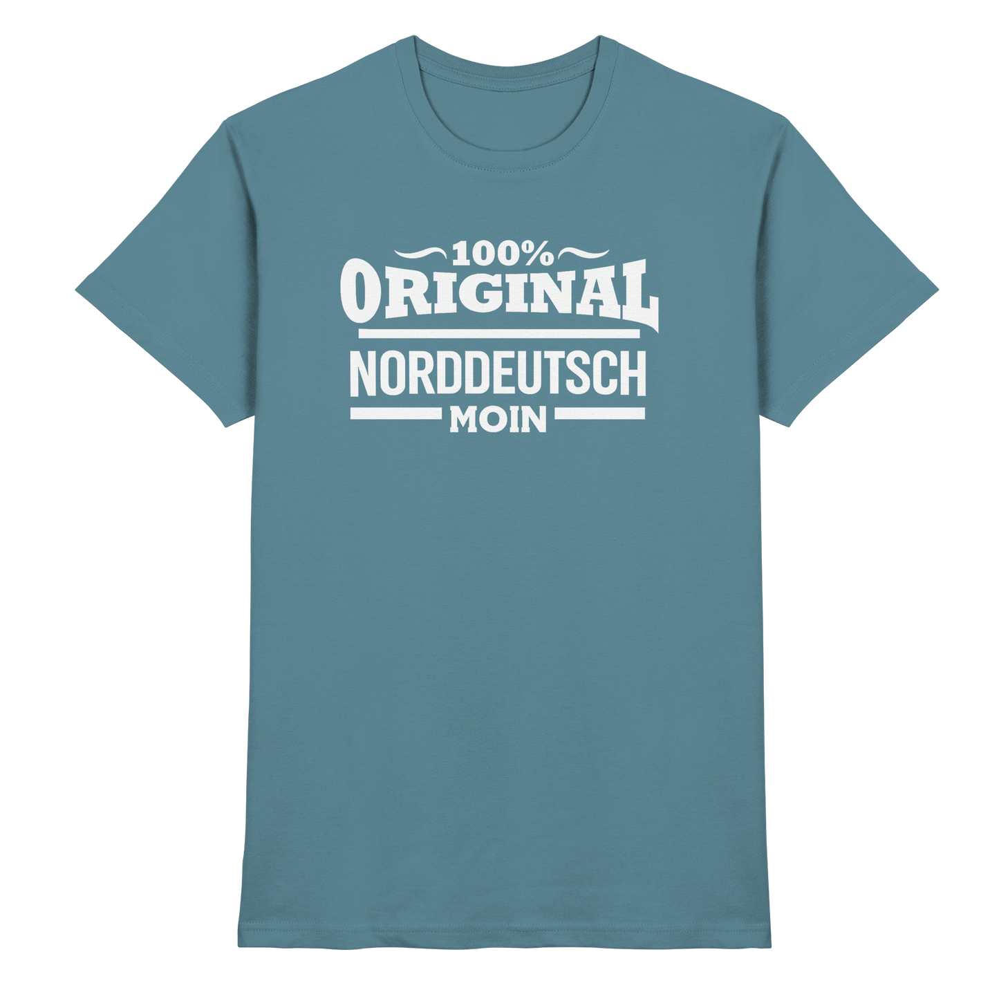 100% Original Norddeutsch – MOIN Shirt für echte Küstenköppe