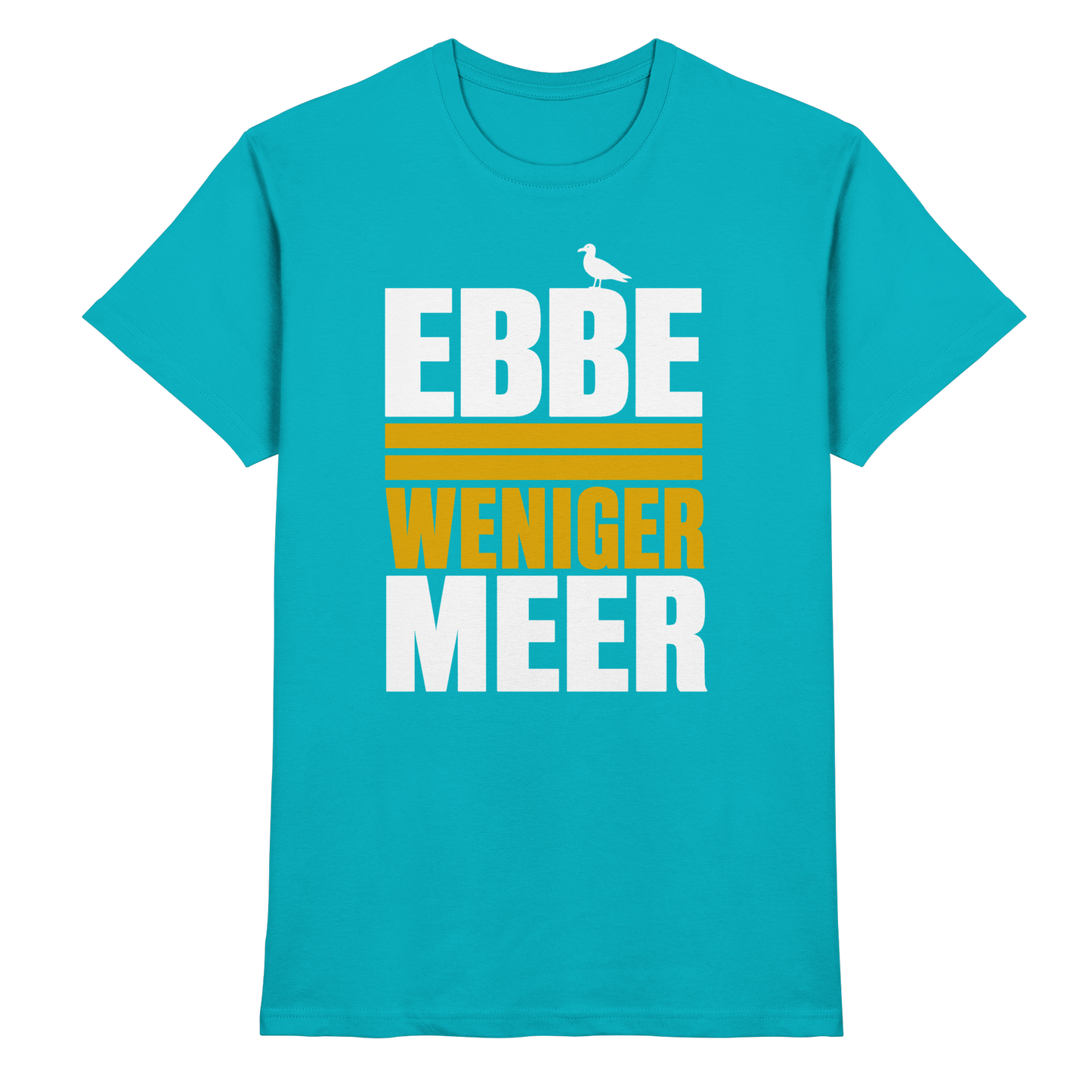 Ebbe = weniger Meer – Herren T-Shirt für echte Küstenköppe