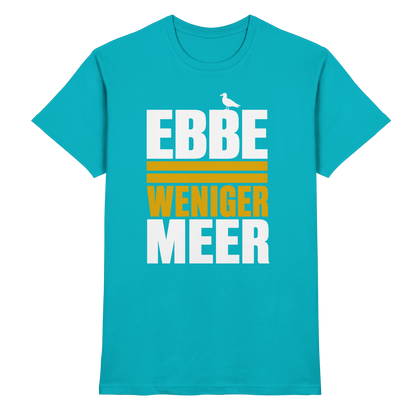 Ebbe = weniger Meer – Herren T-Shirt für echte Küstenköppe