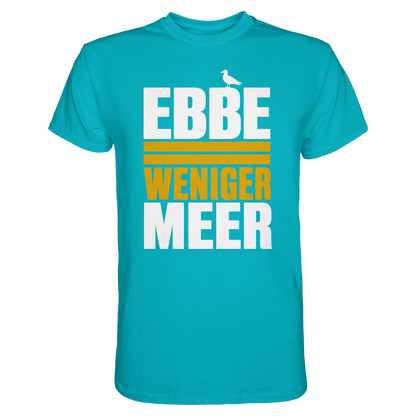 Ebbe = weniger Meer – Herren T-Shirt für echte Küstenköppe