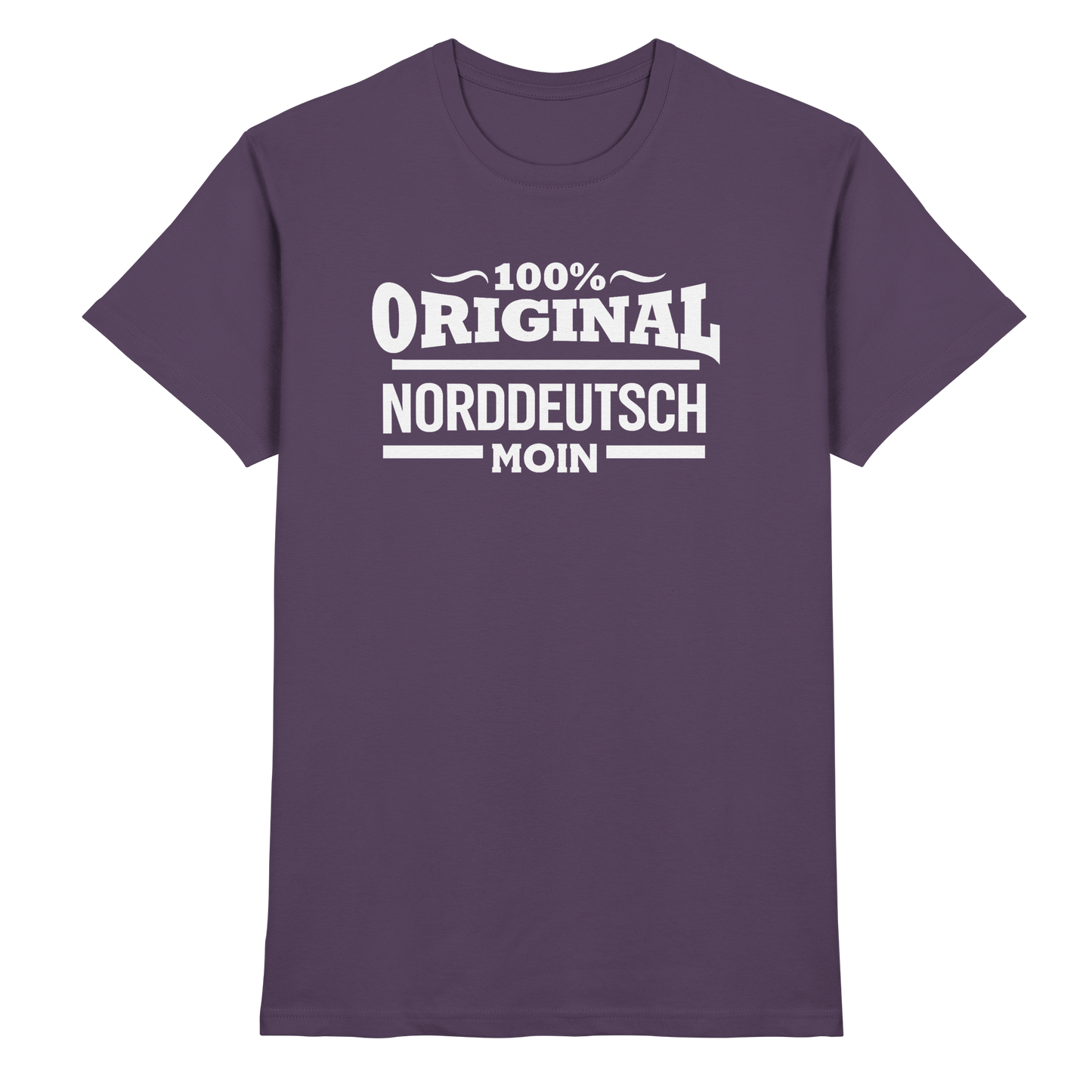 100% Original Norddeutsch – MOIN Shirt für echte Küstenköppe