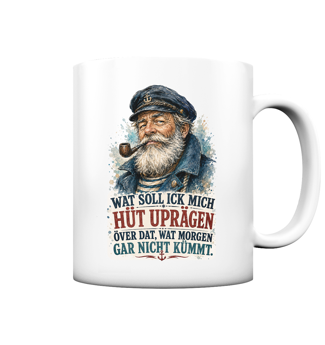 Wat soll ick mich hüt uprägen – Becher mit norddeutschem Humor