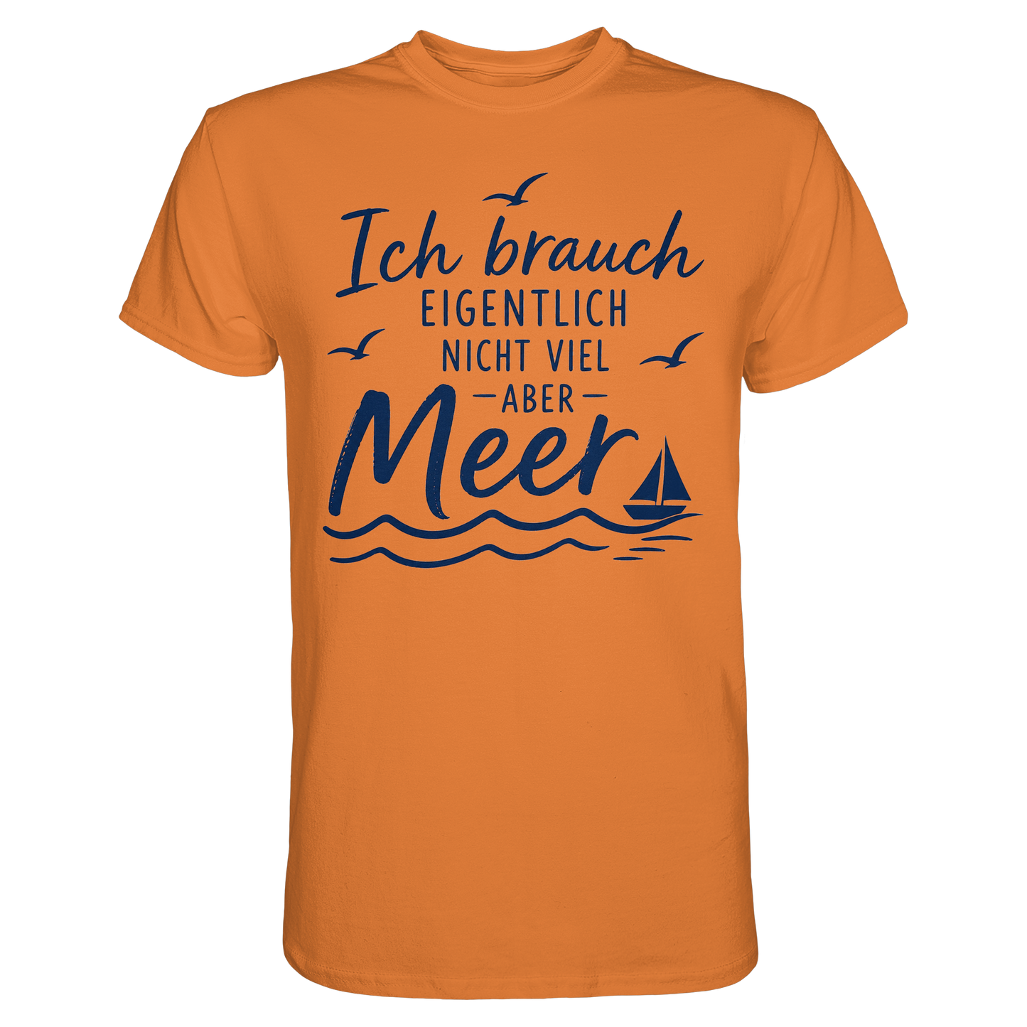 Maritimes T-Shirt - Ich brauch eigentlich nicht viel – aber Meer