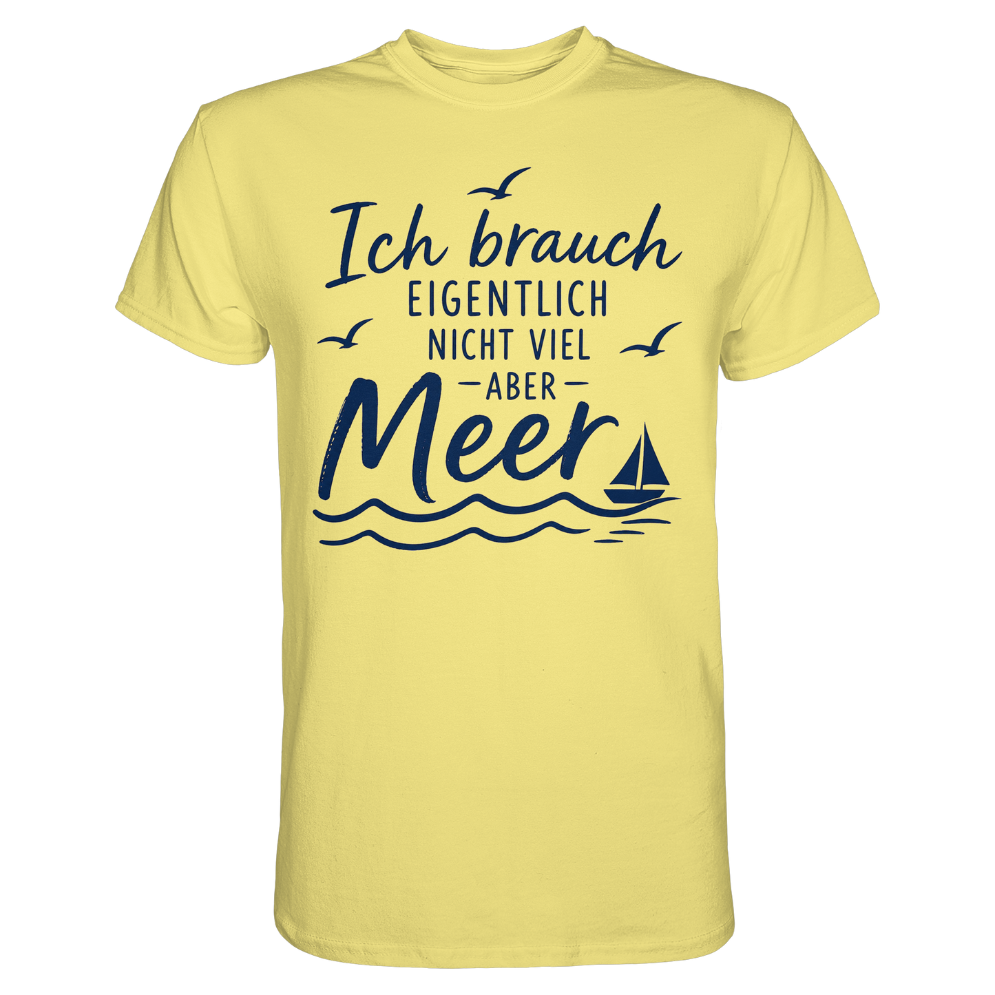 Maritimes T-Shirt - Ich brauch eigentlich nicht viel – aber Meer